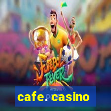 cafe. casino