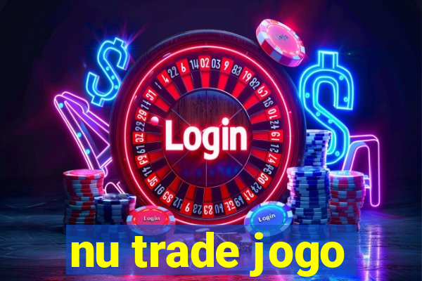 nu trade jogo