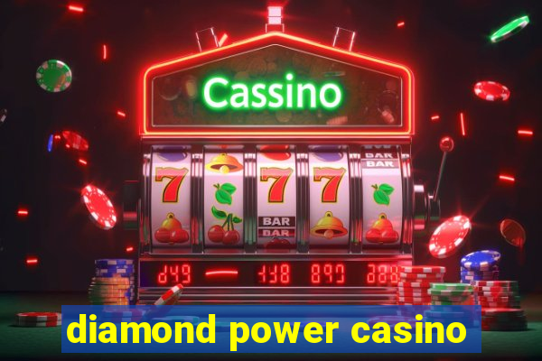 diamond power casino