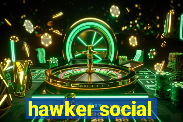 hawker social