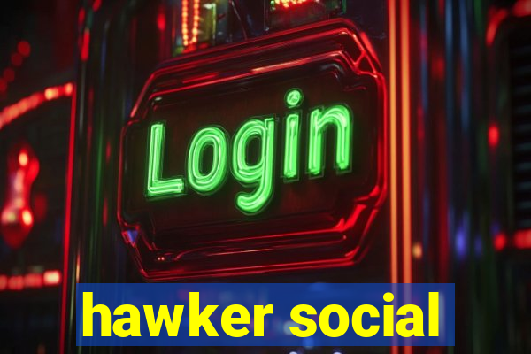 hawker social