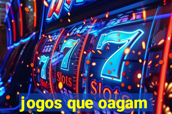 jogos que oagam