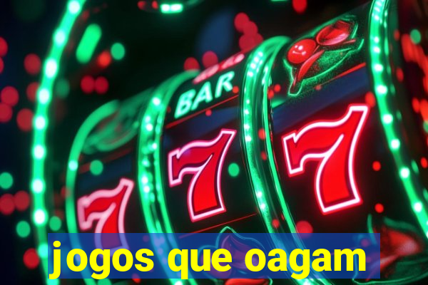 jogos que oagam