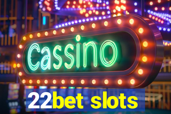 22bet slots