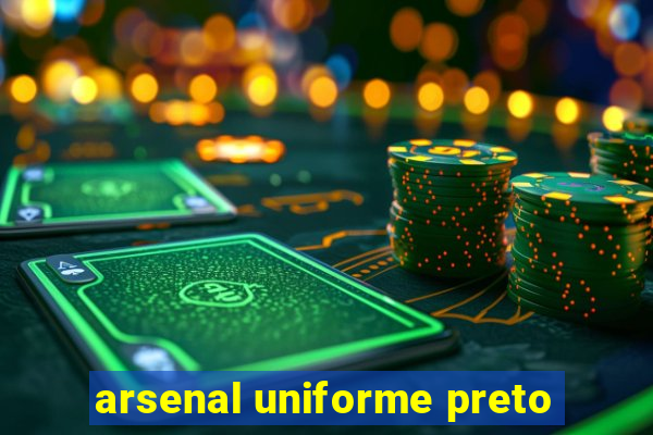 arsenal uniforme preto