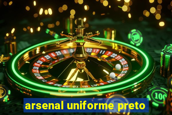 arsenal uniforme preto