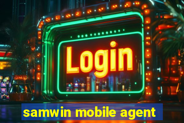 samwin mobile agent