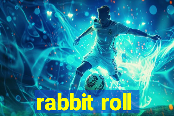 rabbit roll