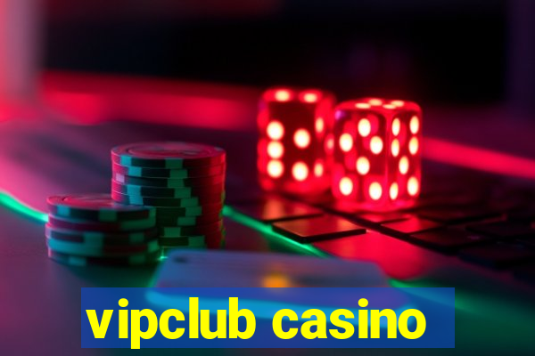 vipclub casino