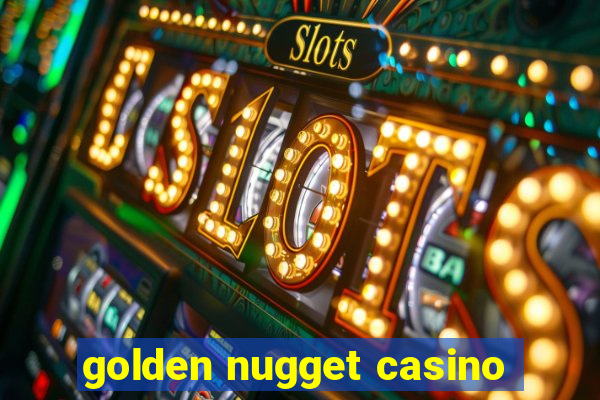 golden nugget casino