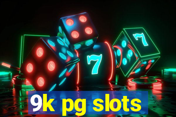 9k pg slots