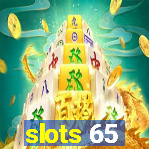 slots 65