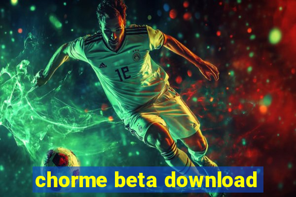 chorme beta download