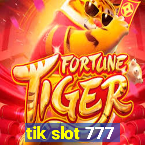 tik slot 777