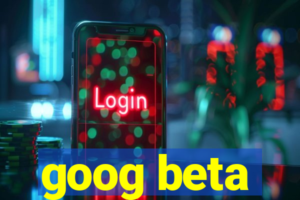 goog beta