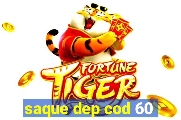 saque dep cod 60