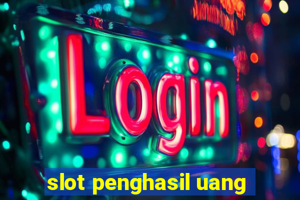 slot penghasil uang