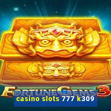 casino slots 777 k309