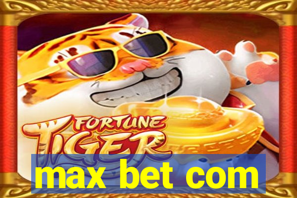 max bet com