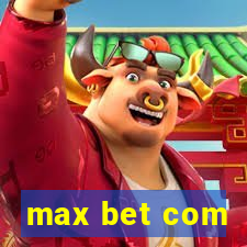 max bet com