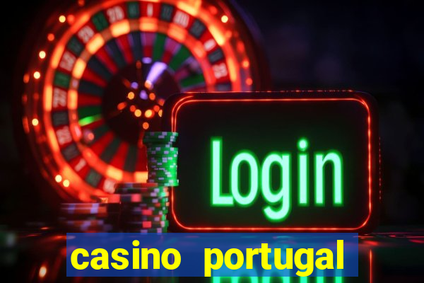 casino portugal melhor slot