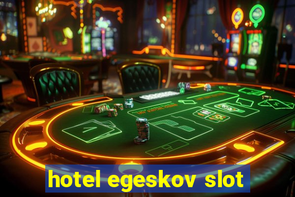 hotel egeskov slot