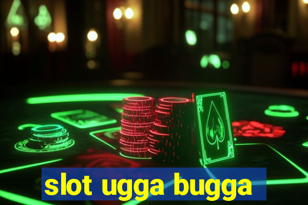 slot ugga bugga