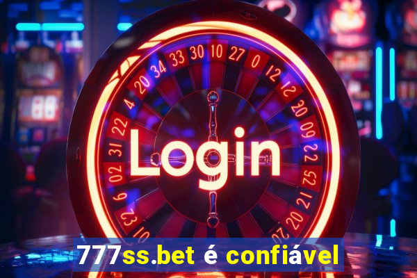 777ss.bet é confiável