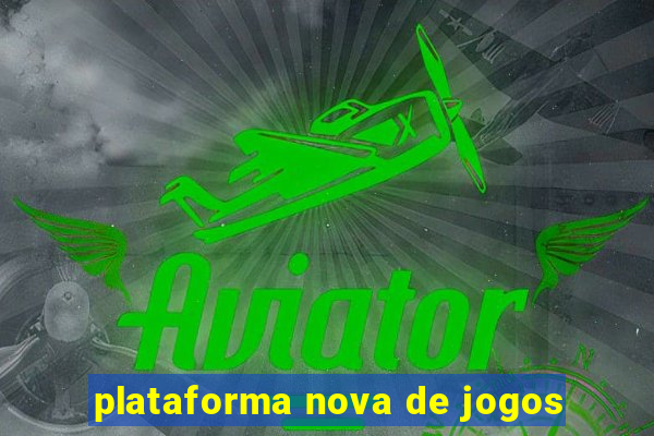 plataforma nova de jogos