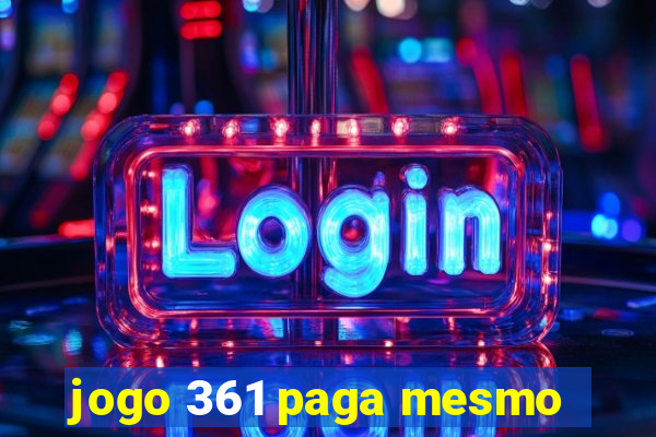 jogo 361 paga mesmo