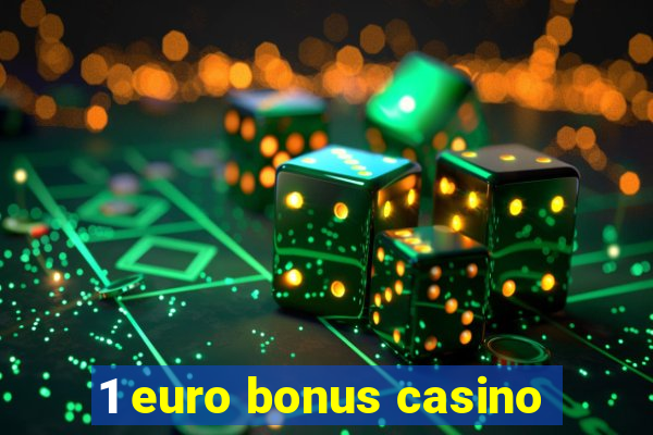 1 euro bonus casino