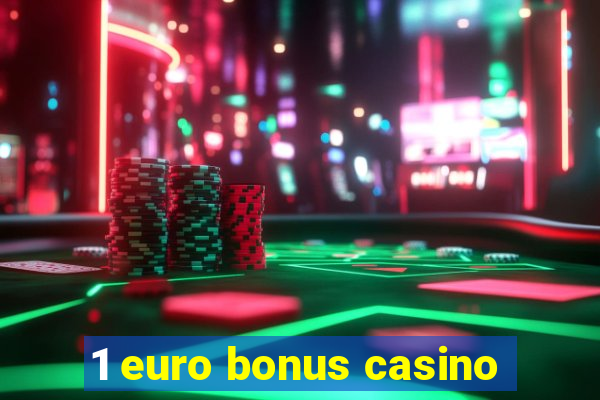 1 euro bonus casino