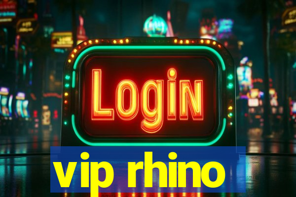 vip rhino