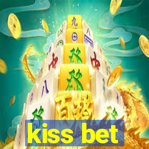 kiss bet