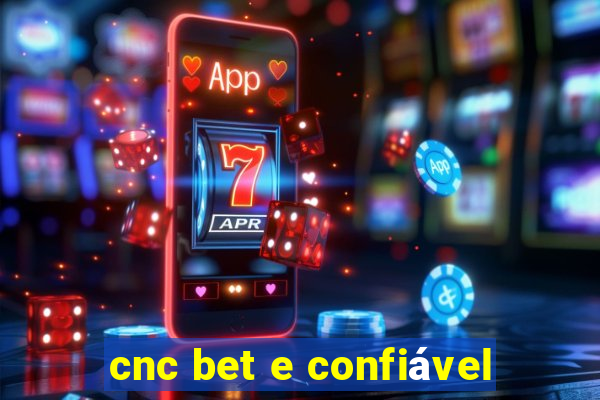 cnc bet e confiável