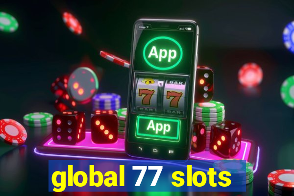 global 77 slots