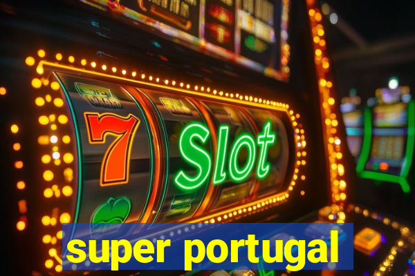 super portugal