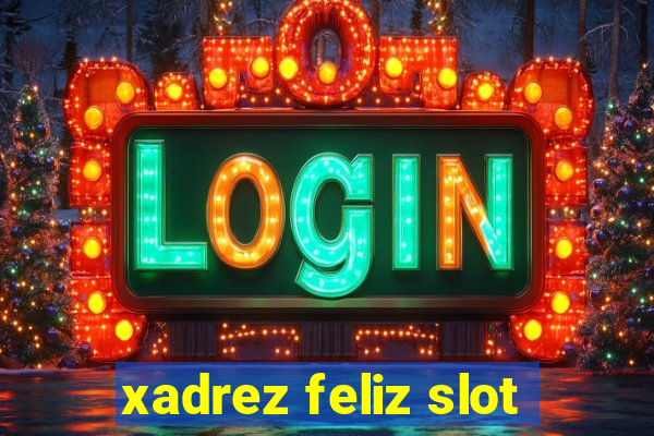 xadrez feliz slot