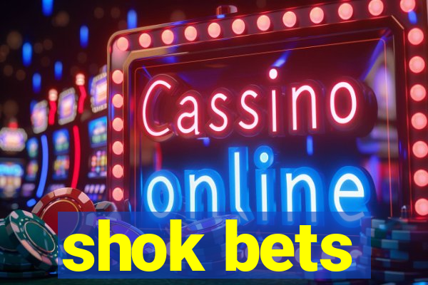 shok bets