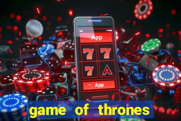 game of thrones slot machine las vegas