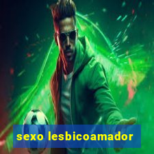 sexo lesbicoamador