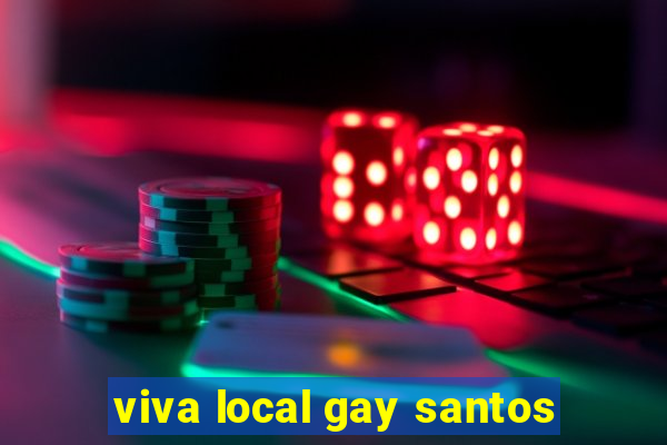 viva local gay santos