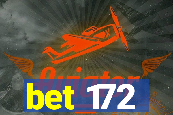 bet 172