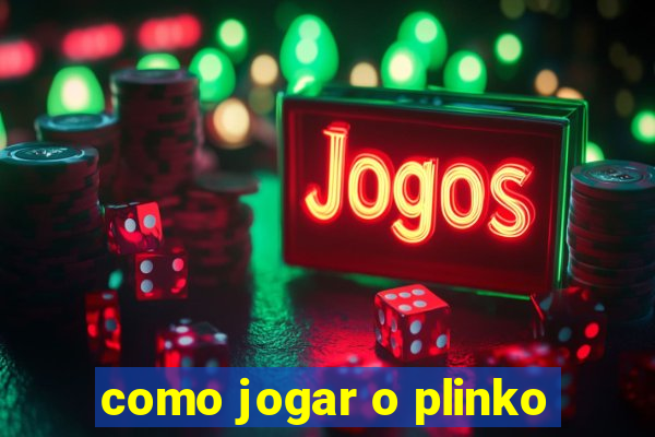 como jogar o plinko