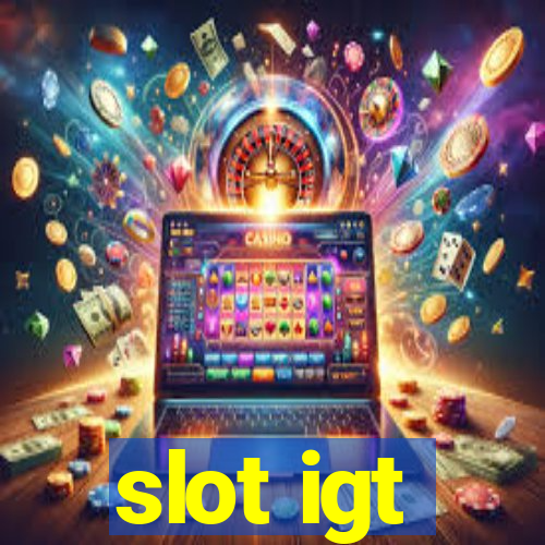 slot igt