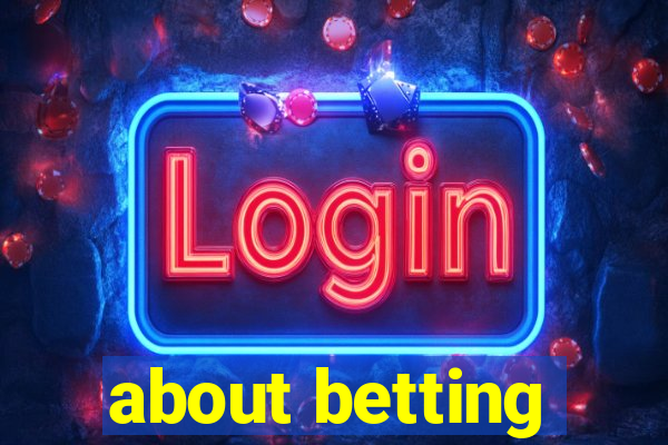 about betting