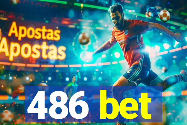 486 bet