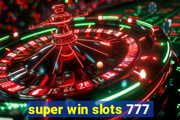 super win slots 777