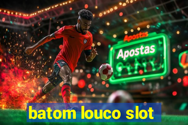 batom louco slot