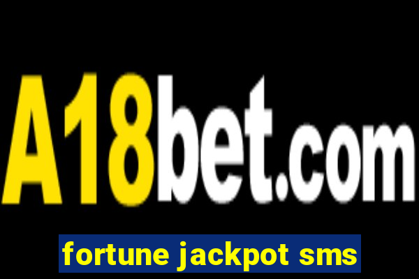 fortune jackpot sms